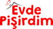 Evde Pişirdim - Ev Yemekleri